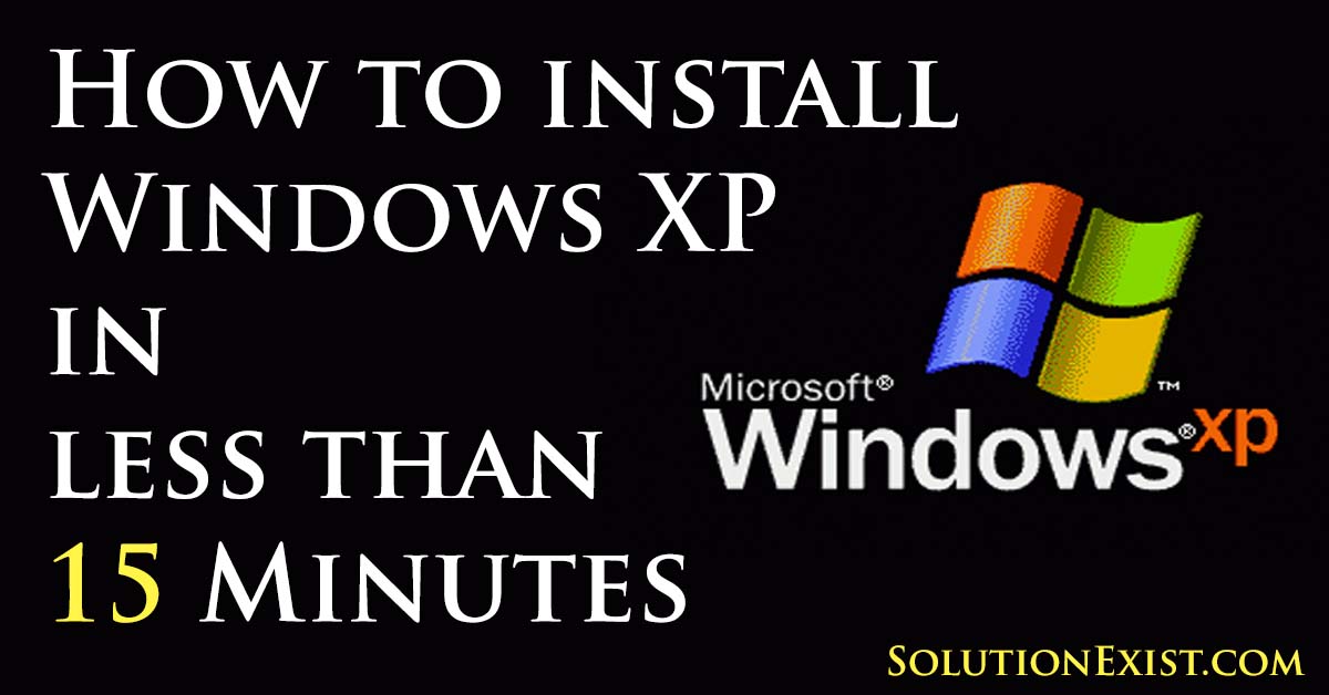 Install Windows XP in less than 15 minutes 1 install windows xp faster
