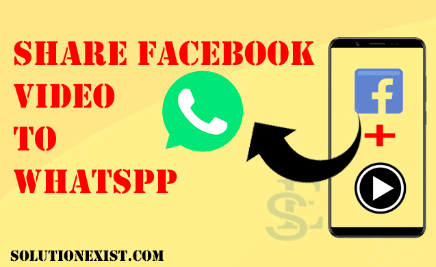 Share Facebook Video on WhatsApp, download facebook video downloader,facebook whatsapp