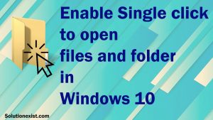 single click to open files windows 10