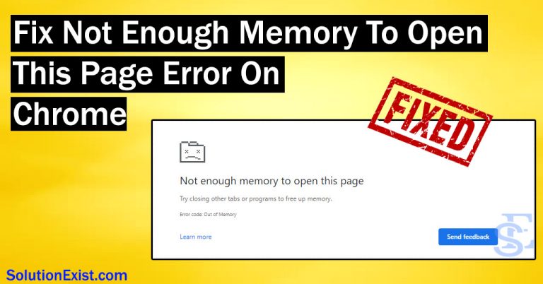 Fix Not Enough Memory To Open This Page Error On Chrome [8 Ways]