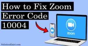 Fix zoom error code 10004