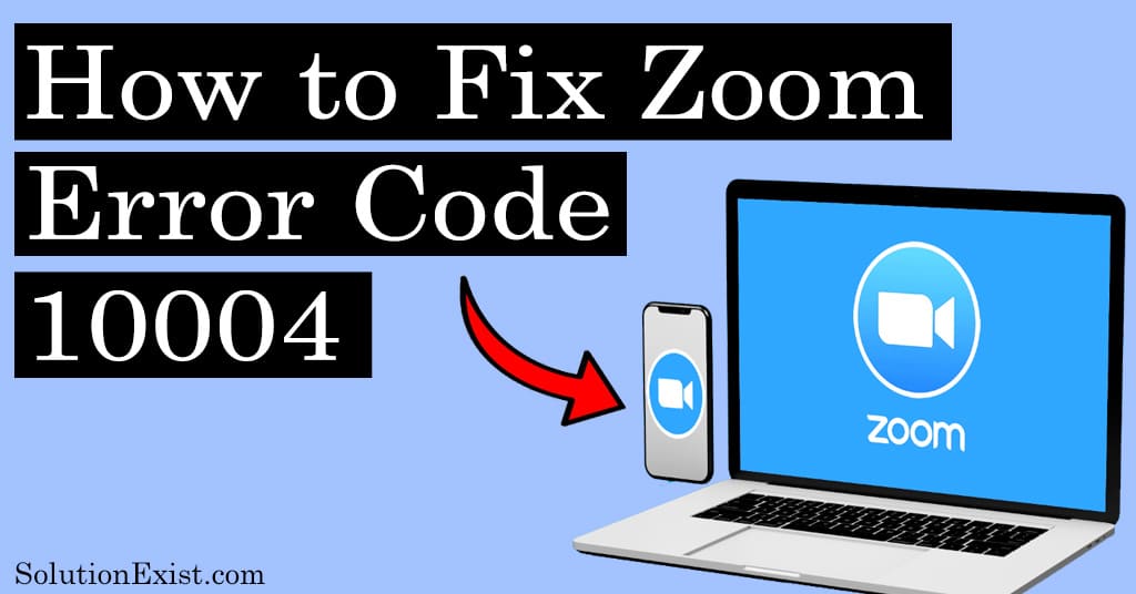 Fix zoom error code 10004
