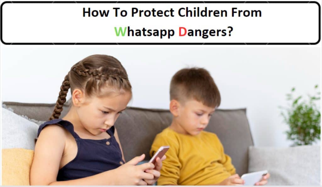 Whatsapp Parent Guide: How To Protect Children From Whatsapp Dangers 1 Protect-Children-From-Whatsapp-Dangers