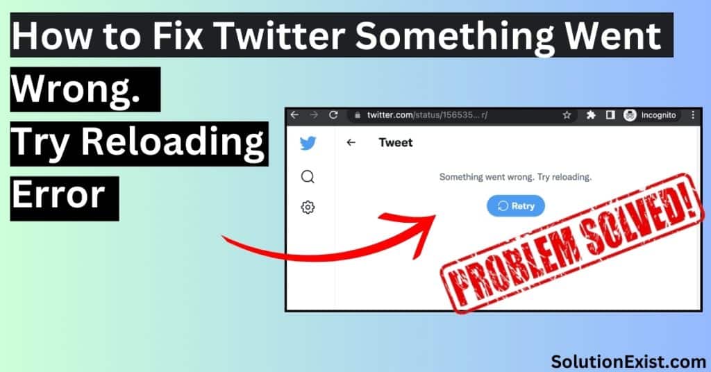 Twitter Something Went Wrong Try Reloading Error 