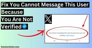 You Cannot Message This User Because You Are Not Verified (2)